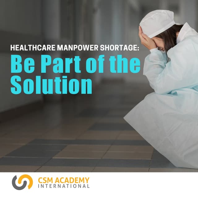Healthcare Manpower Shortage: Be Part of the Solution